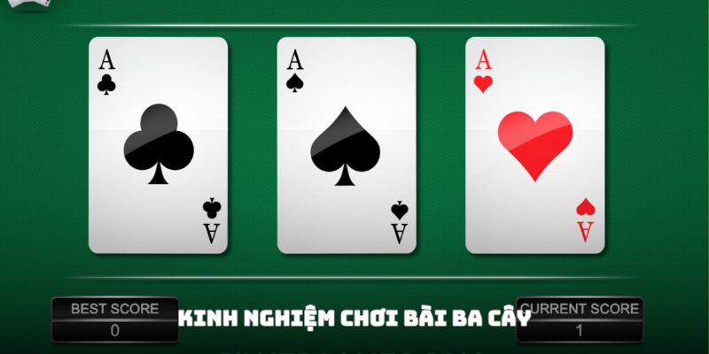 Kinh nghiệm chơi bài ba cây
