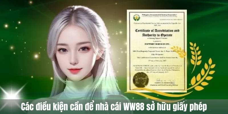 Các điều kiện cần để nhà cái WW88 sở hữu giấy phép