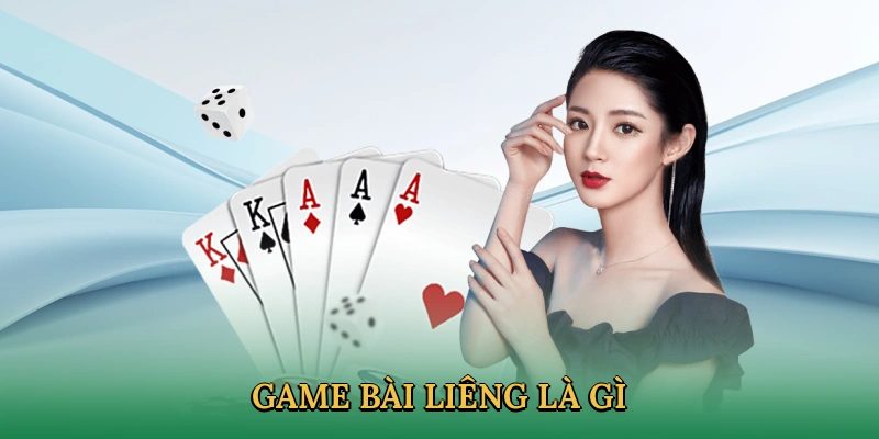 Giới thiệu chung về Game bài Liêng
