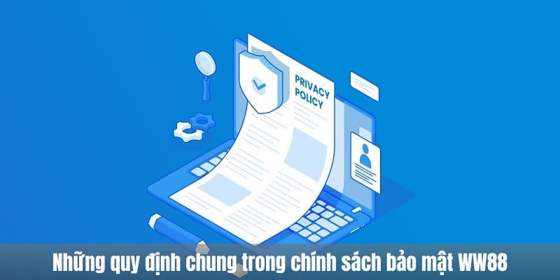 Một số quy định tại chính sách bảo mật