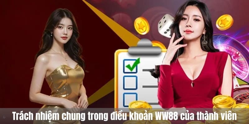 Trách nhiệm chung trong điều khoản WW88 của thành viên