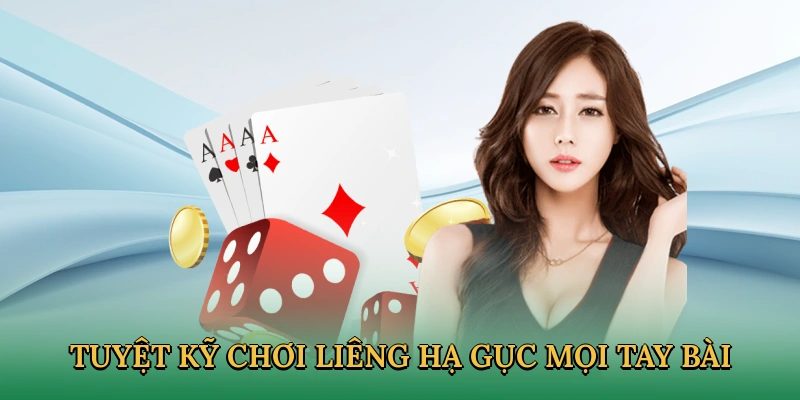 Áp dụng các tuyệt kỹ khi chơi bài Liêng